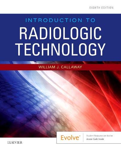 Introduction to Radiologic Technology : 8ed