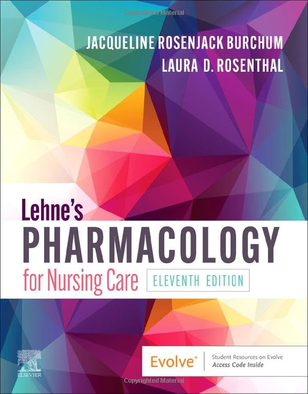 Lehne's Pharmacology for Nursing Care: 11ed