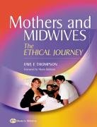 Mothers and Midwives: The Ethical Journey 1ed