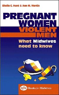 Pregnant Women, Violent Men: What Midwives Need to Know 1ed