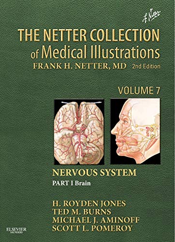 The Netter Collection of Medical Illustrations: Nervous System, VOL 7, Part I - Brain: 2ed