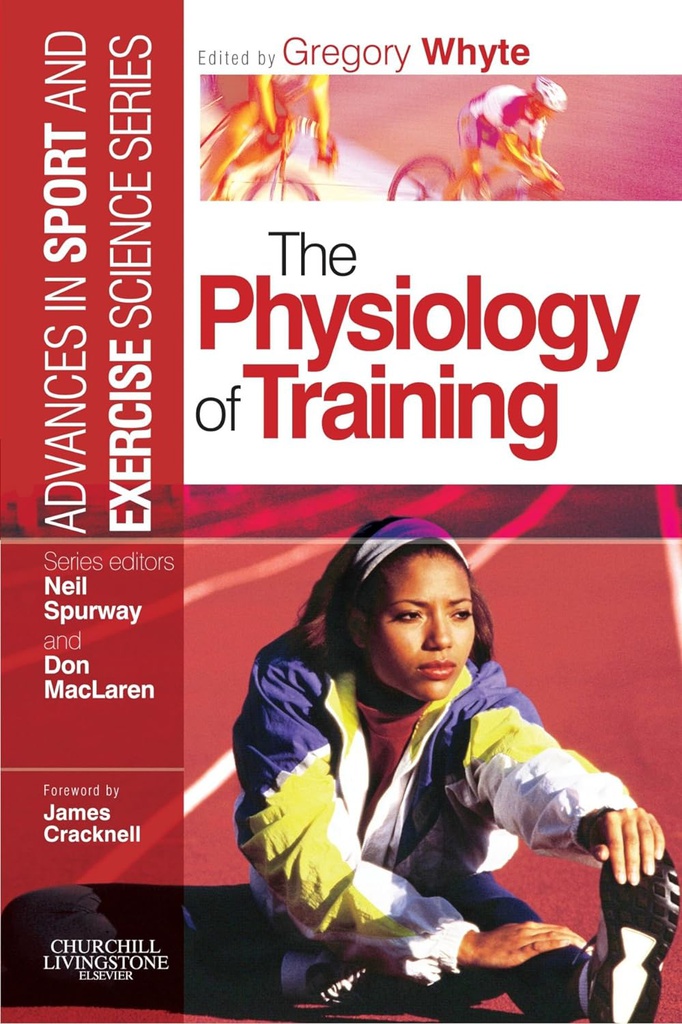 The Physiology of Training: Advances in Sport and Exercise Science series 1ed