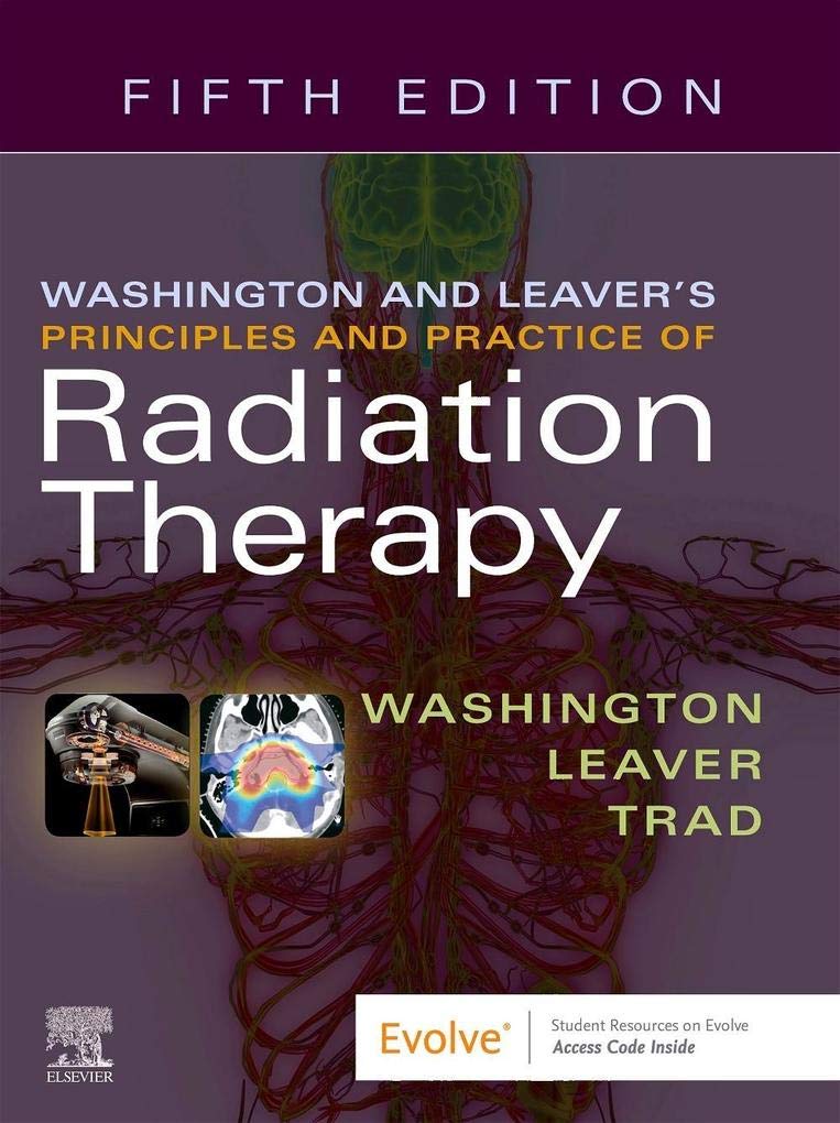 Washington and Leaver’s Principles and Practice of Radiation Therapy: 5ed