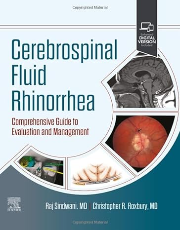 Cerebrospinal Fluid Rhinorrhea: Comprehensive Guide to Evaluation and Management 1ed