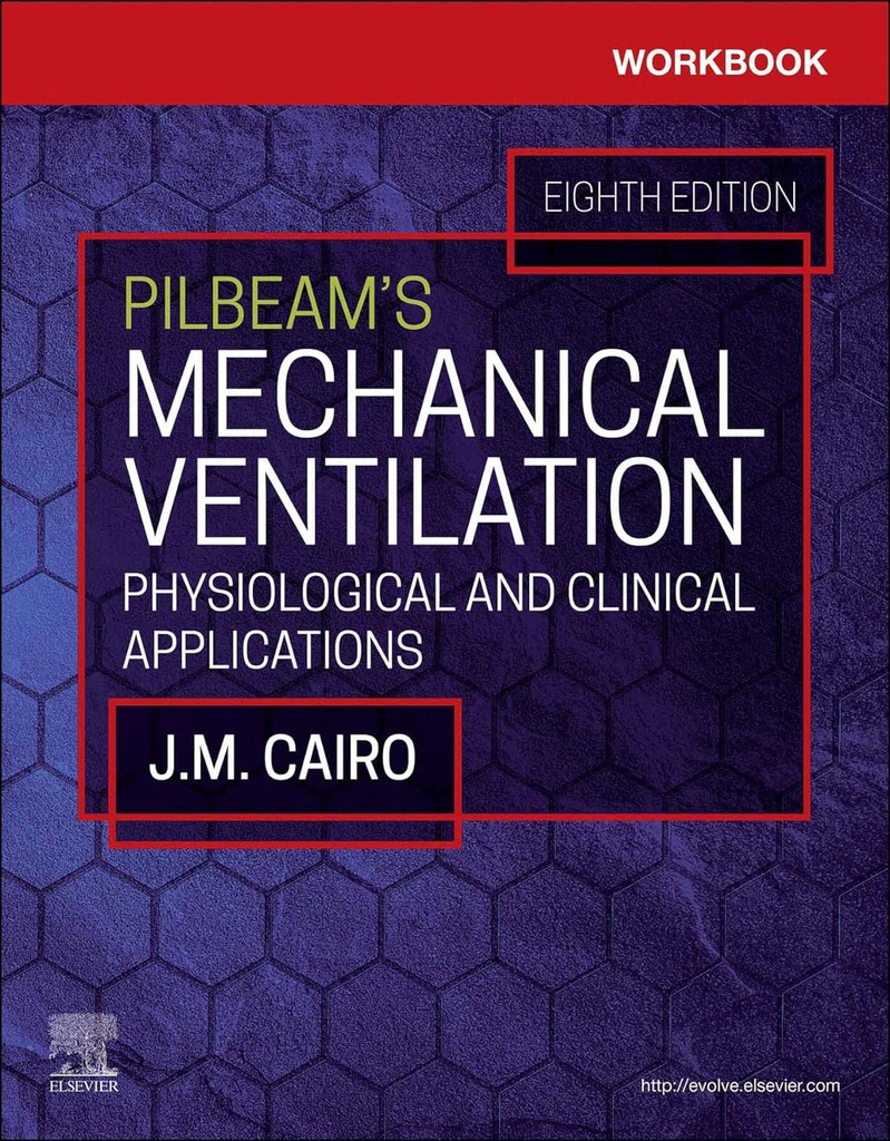 Workbook for Pilbeam's Mechanical Ventilation: Physiological and Clinical Applications 8ed