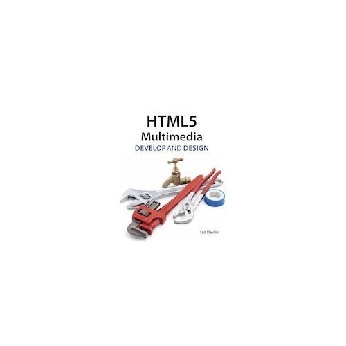 HTML5 Multimedia: Develop and Design