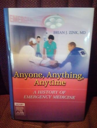 [B9781560537106] Anyone, Anything, Anytime: A History of Emergency Medicine 1ed
