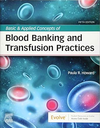 [B9780323697392] Basic and Applied Concepts of Blood Banking and Transfusion Practices: 5ed