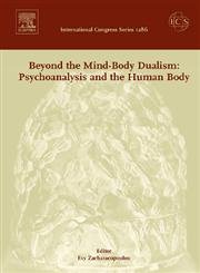[B9780444521644] Beyond the Mind-Body Dualism: Psychoanalysis and the Human Body