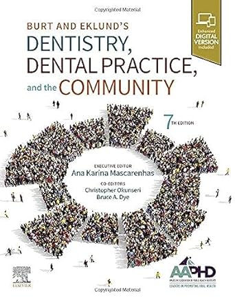 [B9780323554848] Burt and Eklund’s Dentistry, Dental Practice, and the Community: 7ed