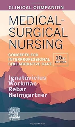 [B9780323681513] Clinical Companion for Medical-Surgical Nursing: Concepts for Interprofessional Collaborative Care 10ed