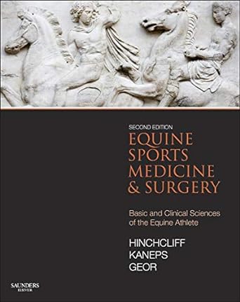 [B9780702047718] Equine Sports Medicine and Surgery: Basic and clinical sciences of the equine athlete 2ed