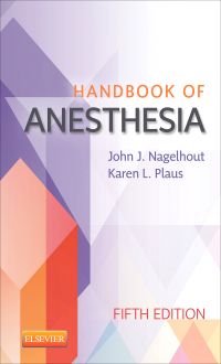 [B9781455711253] Handbook of Anesthesia: 5ed