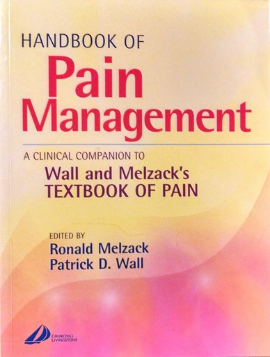 [B9780443072017] Handbook of Pain Management: A Clinical Companion to Textbook of Pain 1ed