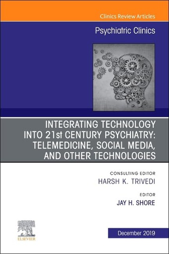 [B9780323708968] Integrating Technology into 21st Century Psychiatry: Telemedicine, Social Media, and other Technologies 1ed