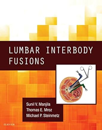 [B9780323476638] Lumbar Interbody Fusions: 1ed