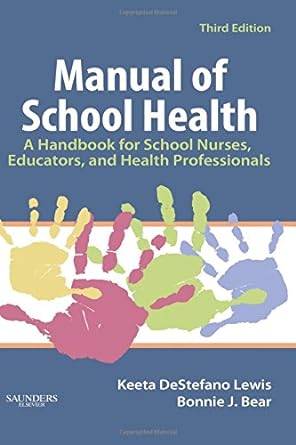 [B9781416037781] Manual of School Health: A Handbook for School Nurses, Educators, and Health Professionals 3ed