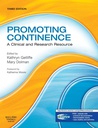 Promoting Continence: A Clinical and Research Resource 3ed