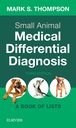 Small Animal Medical Differential Diagnosis: A Book of Lists 3ed