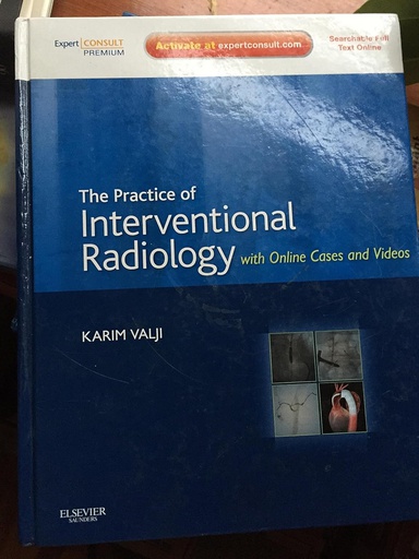 [B9781437717198] The Practice of Interventional Radiology, with online cases and video: Expert Consult Premium Edition - Enhanced Online Features and Print 1ed