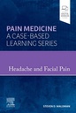 Headache and Facial Pain: Pain Medicine : A Case-Based Learning Series 1ed