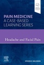 Headache and Facial Pain: Pain Medicine : A Case-Based Learning Series 1ed