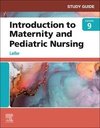 Study Guide for Introduction to Maternity and Pediatric Nursing: 9ed