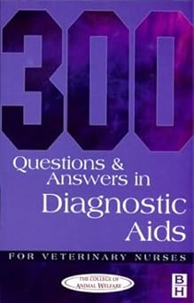 [B9780750647953] 300 Questions and Answers in Diagnostic Aids for Veterinary Nurses: 6ed