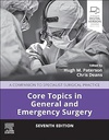 Core Topics in General and Emergency Surgery: A Companion to Specialist Surgical Practice 7ed