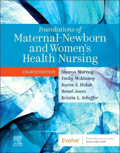 [B9780323827386] Foundations of Maternal-Newborn and Women's Health Nursing: 8ed