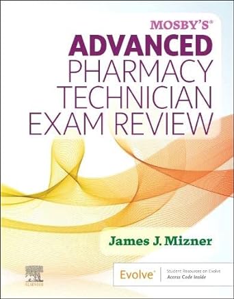 [B9780323935395] Mosby’s Advanced Pharmacy Technician Exam Review: 1ed