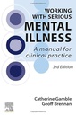 Working With Serious Mental Illness: A Manual for Clinical Practice 3ed