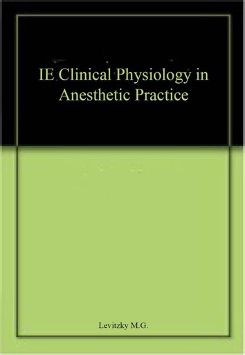 [B9781260468991] CLINICAL PHYSIOLOGY IN ANESTHETIC PRACTICE (IE)