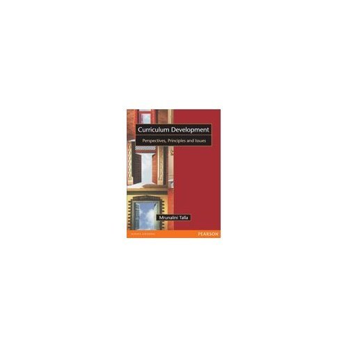 [B9788131773017] Curriculum Development: Perspectives, Principles and Issues