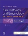 Essentials of Oral Histology and Embryology: A Clinical Approach 6ed